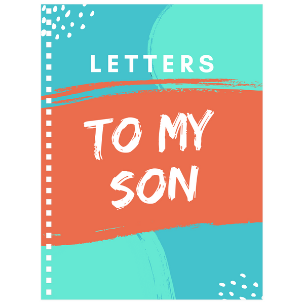 Letters To My Son Notebook (Blank Pages)