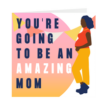 Load image into Gallery viewer, You&#39;re Going To Be An Amazing Mom Blank Cards (Pack Of 5)
