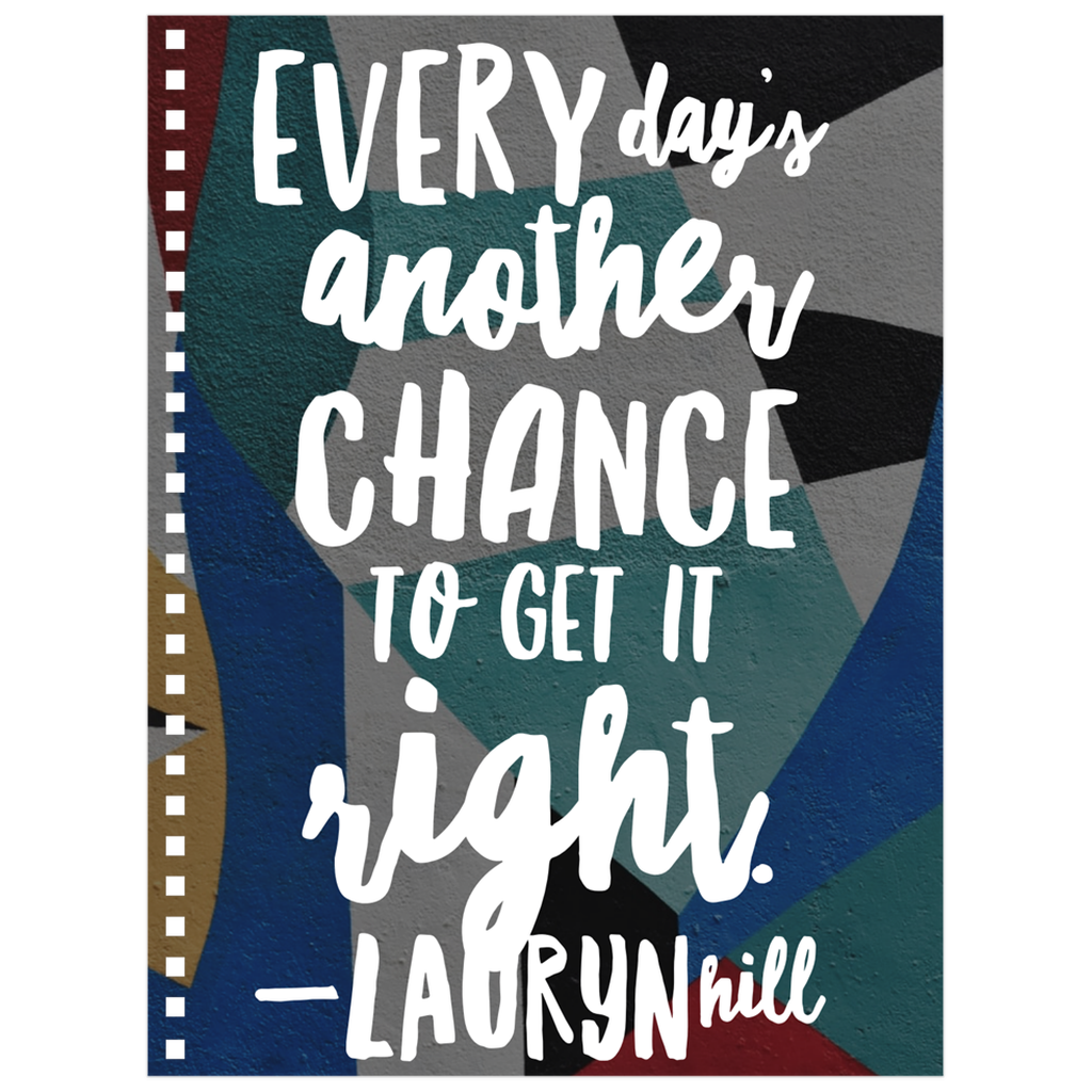Every Day's Another Chance To Get It Right Notebook (Blank Pages)