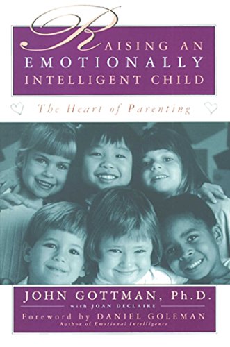 Raising an Emotionally Intelligent Child by Dr. John Gottman