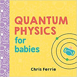 Quantum Physics for Babies