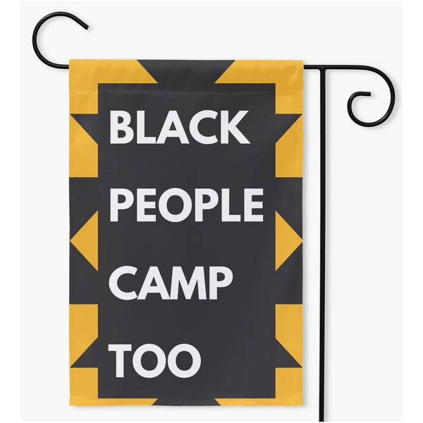 Black People Camp Too Yard Flag (Stand Not Included)