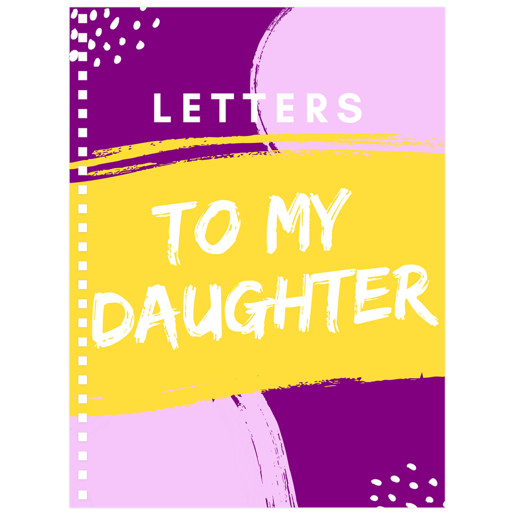 Letters To My Daughter Notebook (Blank Pages)