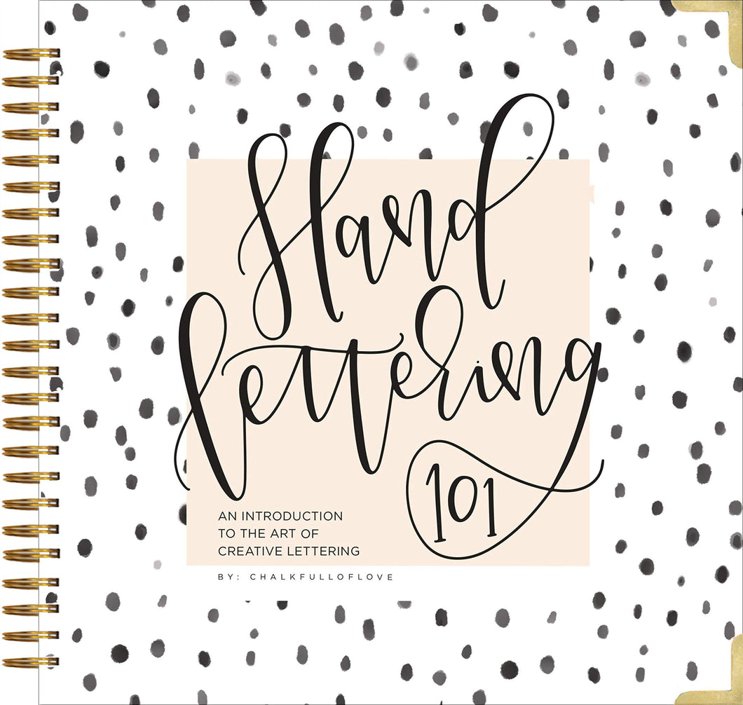 Hand Lettering 101: An Introduction to the Art of Creative Lettering