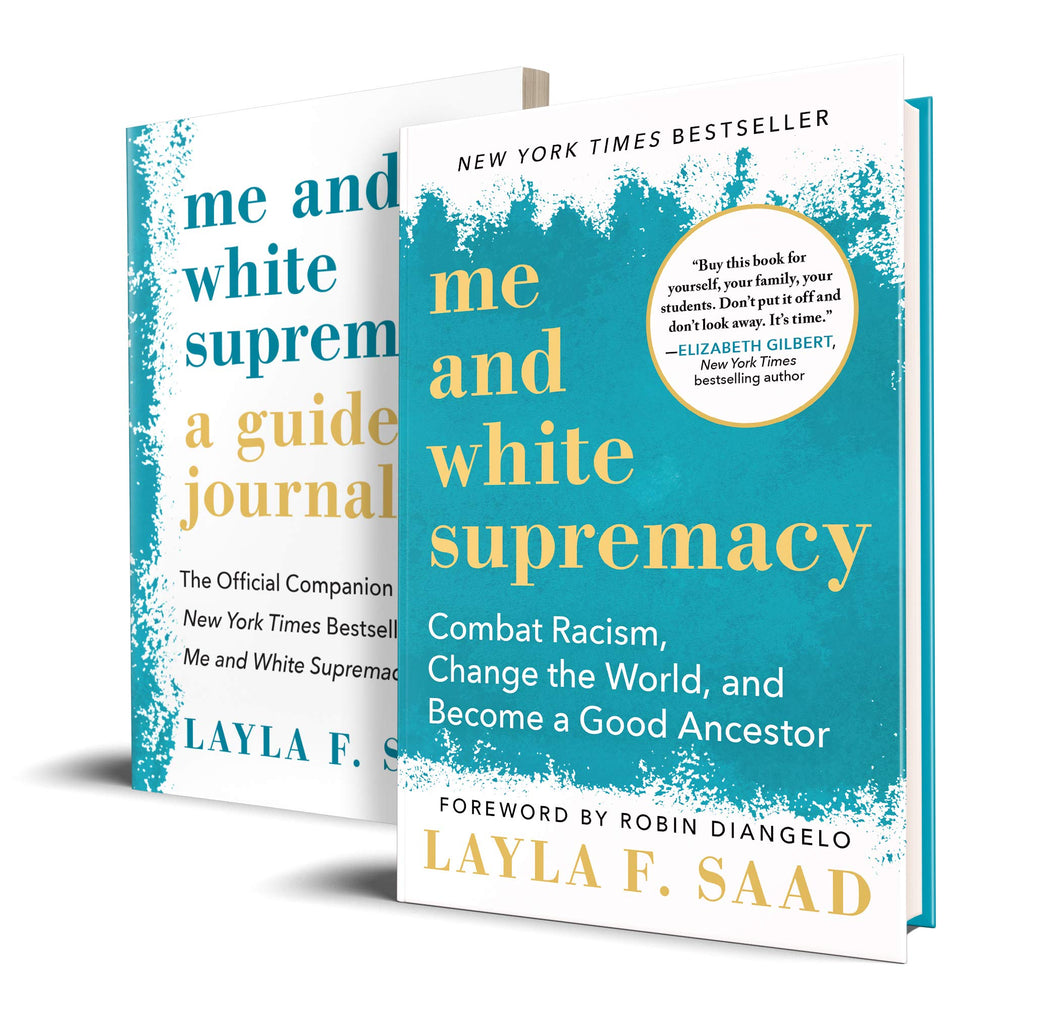 Me and White Supremacy Book and Guided Journal Bundle: Combat Racism, Change the World, and Become a Good Ancestor by Layla F. Saad