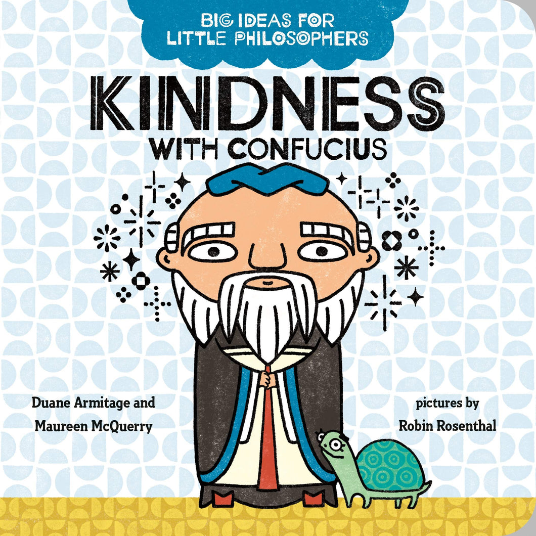 Kindness with Confucius ( Big Ideas for Little Philosophers )