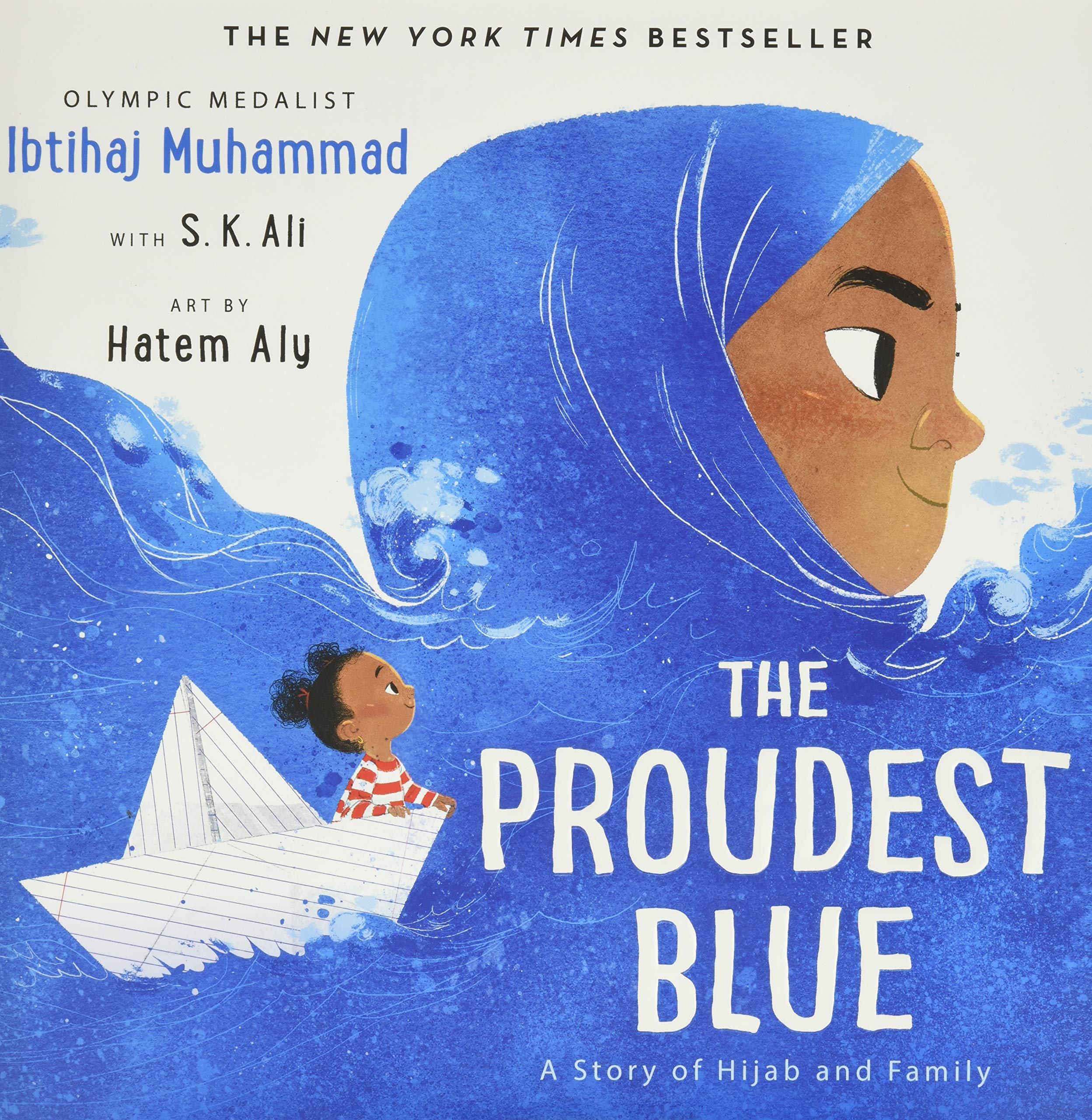 The Proudest Blue: A Story of Hijab and Family by Ibtihaj Muhammad