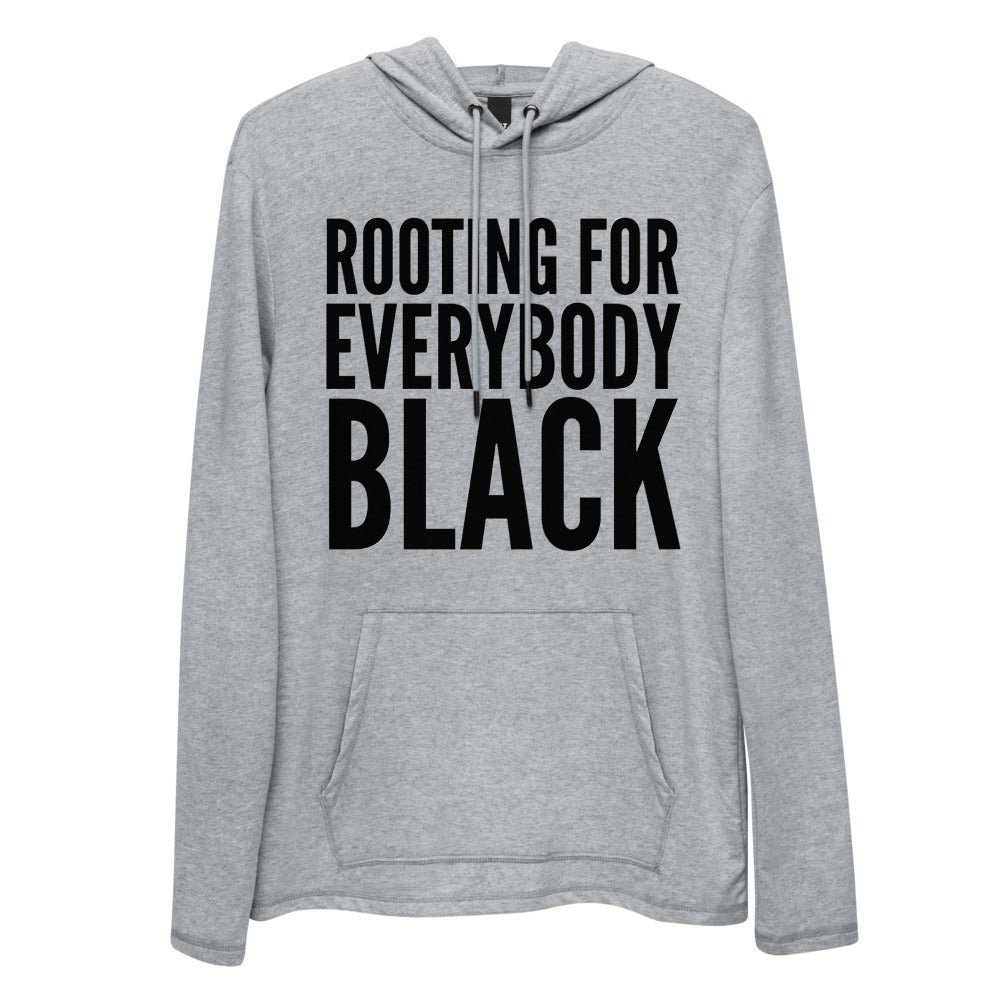 Rooting For Everybody Black Unisex Lightweight Hoodie