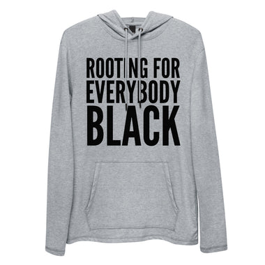 Rooting For Everybody Black Unisex Lightweight Hoodie