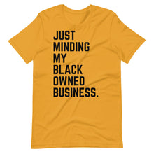 Load image into Gallery viewer, Just Minding My Black Owned Business Tee
